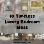 10 Timeless Ways to Master Luxury Bedroom Design: The Ultimate Guide to a Sophisticated Sanctuary