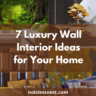 7 Ways to Transform Your Home with Luxury Wall Interiors (Ultimate Guide)