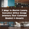 7 Ways to Master Luxury Executive Office Design Interiors That Command Respect & Results