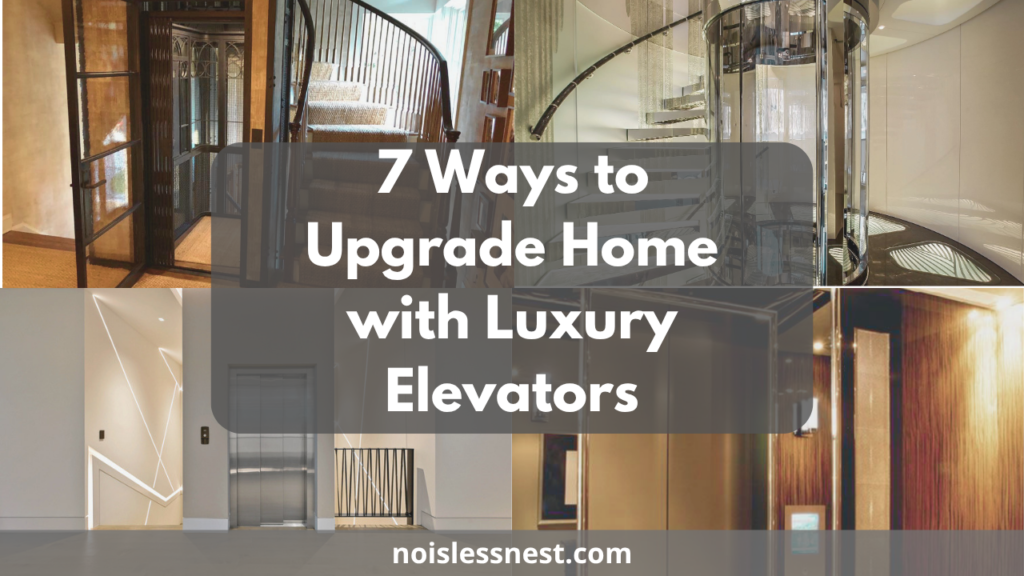 7 Ways to Transform Your Home with Luxury Elevator Interiors : A Complete Design Guide