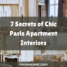 7 Secrets of Luxury Paris Apartment Interiors That Define Chic Parisian Style