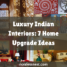 7 Ways to Elevate Your Home with Luxury Indian Interiors (Even If You’re on a Budget)