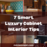 7 Ways to Transform Your Space with Luxury Cabinet Interiors (Even on a Budget)